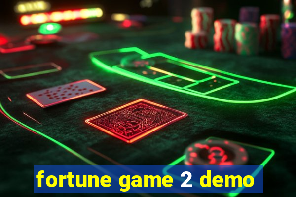 fortune game 2 demo